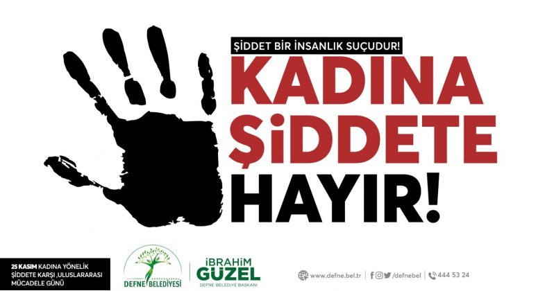 KADINA YÖNELİK ŞİDDETE ÜST PERDEDEN DUR! DEMELİYİZ