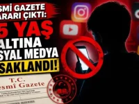 Resmi Gazete’de Yayımlandı: Sosyal Medyaya 15 Yaş Sınırı Getirildi