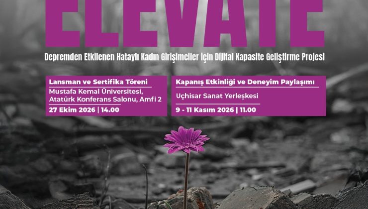 Elevate Projesi Hataylı Kadın Girişimcileri Dijital Geleceğe Taşıyor