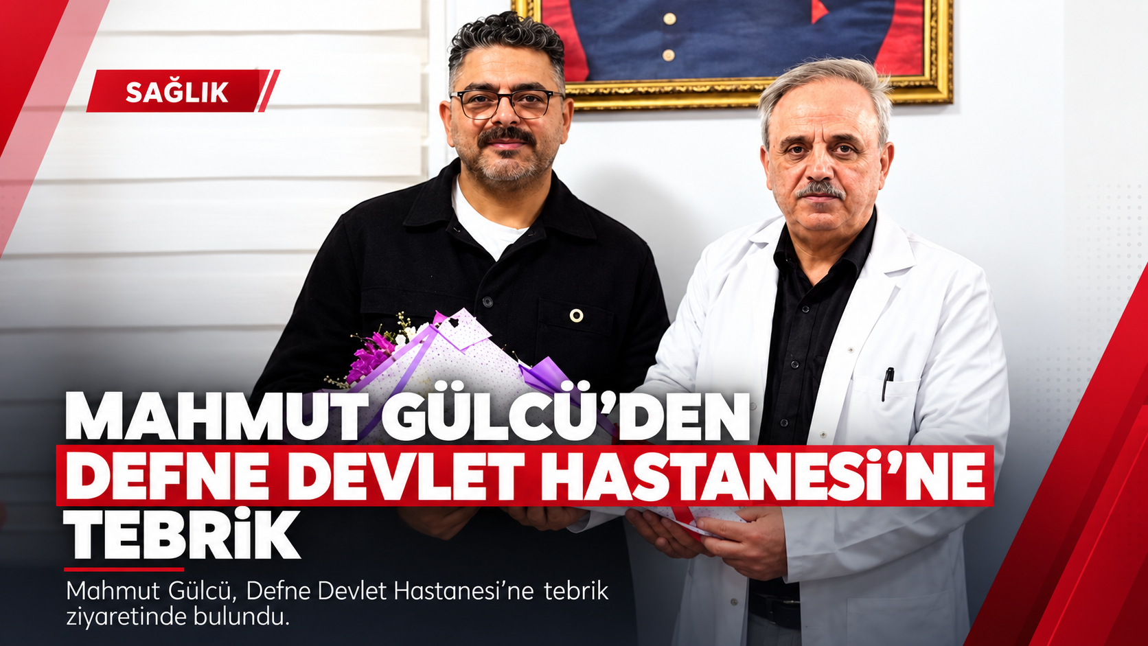 MAHMUT GÜLCÜ’DEN DEFNE DEVLET HASTANESİ’NE TEBRİK