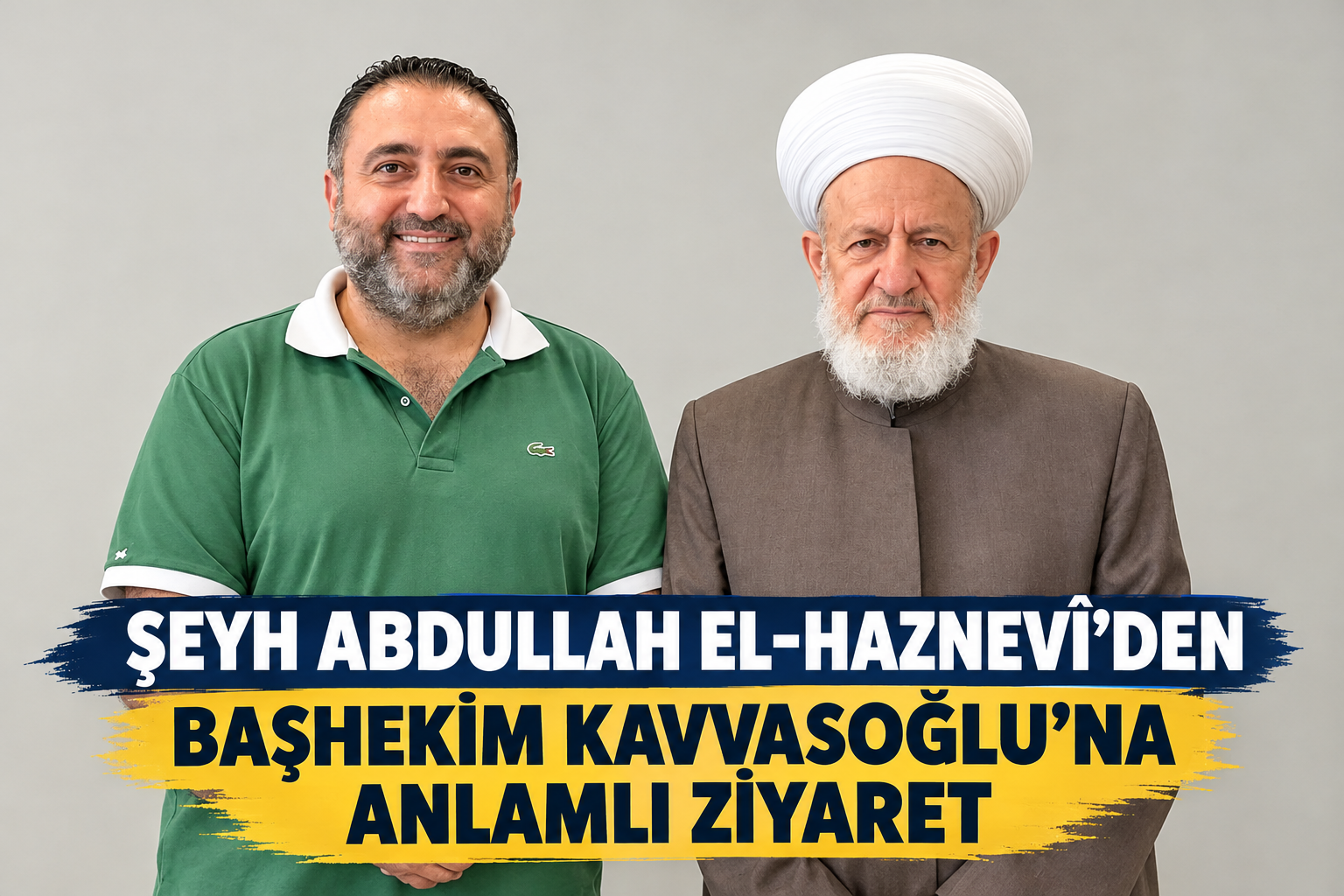 ŞEYH ABDULLAH EL-HAZNEVÎ’DEN BAŞHEKİM KAVVASOĞLU’NA ANLAMLI ZİYARET